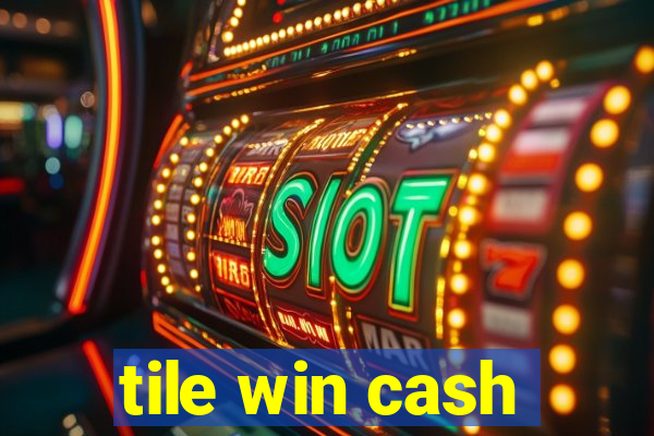 tile win cash